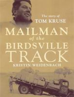 Mailman of the Birdsville Track: The story of Tom Kruse 073361521X Book Cover