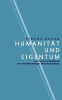 Humanität und Eigentum: Der Mensch als Mittelpunkt einer menschenwürdigen Wirtschaftsordnung 3739227842 Book Cover