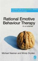 Rational Emotive Behaviour Therapy in a Nutshell (Counselling in a Nutshell) 0857023322 Book Cover
