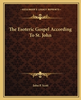 The Esoteric Gospel According To St. John 1162823550 Book Cover