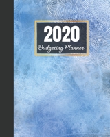 Budgeting Planner 2020 : Daily Weekly and Monthly Budget, Year Calendar Plan and 24 Months to Do List Project Planner, Bill Tracker Expense Organizer for Budget Planner and Financial Planner Workbook 165088916X Book Cover