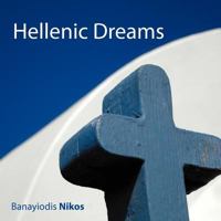 Hellenic Dreams 1465302190 Book Cover