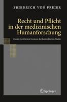 Recht Und Pflicht In der Medizinischen Humanforschung: Zu Den Rechtlichen Grenzen der Kontrollierten Studie 3540958762 Book Cover