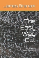 The Easy Way Out: A Lesson in Responsibility B0BNFSTY1Z Book Cover