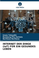 INTERNET DER DINGE (IoT) FÜR EIN GESUNDES LEBEN 6206106411 Book Cover