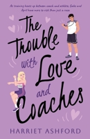 The Trouble with Love and Coaches B0DYPFSV8P Book Cover