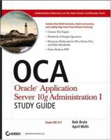 OCA: Oracle Application Server 10g Administration I Study Guide (Exam 1Z0-311) 0471787574 Book Cover