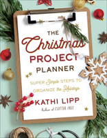 The Christmas Project Planner: Super Simple Steps to Organize the Holidays 0736978216 Book Cover