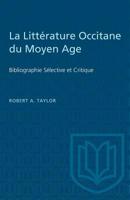 La Litt�rature Occitane du Moyen Age: Bibliographie S�lective et Critique 148758251X Book Cover