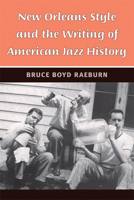 New Orleans Style and the Writing of American Jazz History (Jazz Perspectives) 0472116754 Book Cover