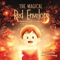 The Magical Red Envelope: The Enchanted Journey of Kindness: A Lunar New Year Tale 1807029956 Book Cover