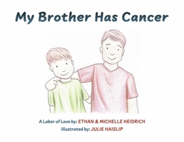 My Brother Has Cancer 1667896148 Book Cover