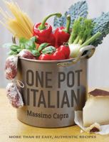 One Pot Italian: More Than 85 Easy, Authentic Recipes 1416207635 Book Cover