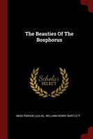 The Beauties of the Bosphorus 1015570844 Book Cover