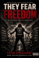 They Fear Freedom: Why Independence Terrifies the Modern World B0H3NR1C2Y Book Cover