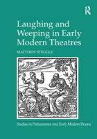 Laughing and Weeping in Early Modern Theatres 1138249408 Book Cover