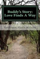 Buddy's Story: Love Finds A Way 1492355437 Book Cover