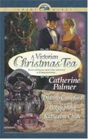 A Victorian Christmas Tea: Angel in the Attic/A Daddy for Christmas/Tea for Marie/Going Home (HeartQuest Christmas Anthology) 0842377751 Book Cover