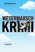 NORDSEEFROST: WESERMARSCH KRIMI (Linda B. Norddeutsche Krimis/Erzählungen) B0G3XPPBXV Book Cover