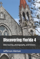Discovering Florida 4: Bike touring, photography, and history B0GCFGMM59 Book Cover