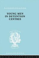 Young Men in Detention Centres Ils 213 0415510422 Book Cover