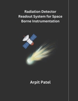 Radiation Detector Readout System for Space Borne Instrumentation B0CQBCTFGJ Book Cover