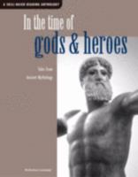 In the Time of Gods & Heroes: Tales from Ancient Mythology 0789157063 Book Cover
