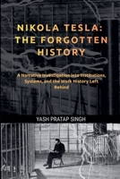 Nikola Tesla: The Forgotten History B0GTS7TZ19 Book Cover