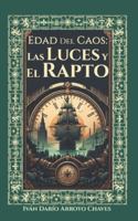 Las Luces y el Rapto (Edad del Caos) B0G119VTJG Book Cover