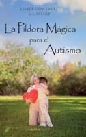 La Píldora Mágica para el Autismo (Spanish Edition) B0H66MZPMC Book Cover