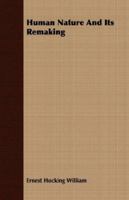 Human nature and its remaking 1013526635 Book Cover