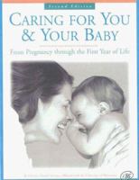 Caring for You and Your Baby, Second Edition: From Pregnancy to the First Year of Life 1577490959 Book Cover