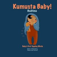 Kumusta Baby! Bedtime: Baby's First Tagalog Words (Filipino Children's Books) B0CQLMGRZP Book Cover