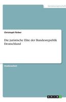 Die juristische Elite der Bundesrepublik Deutschland 3638751805 Book Cover