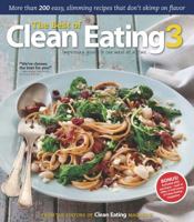 The Best of Clean Eating 3: More Than 200 Easy, Slimming Recipes That Don T Skimp on Flavor 1552101185 Book Cover