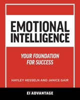 Emotional intelligence: Your Foundation For Success 1525569260 Book Cover