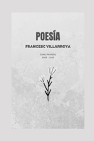 POESÍA: TOMO PRIMERO. 2008 - 2016 B08FP7SJW9 Book Cover