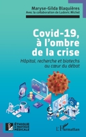 Covid-19, à l’ombre de la crise: Hôpital, recherche et biotechs au coeur du débat 233640771X Book Cover