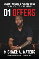 D1 Offers: Student-Athlete & Parents' Guide to an Athletic Scholarship B0GHSXT5TT Book Cover