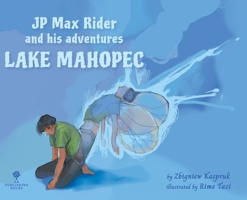 JP Max Rider. Lake Mahopec. 1087909279 Book Cover