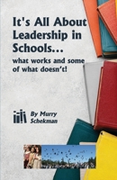 It’s All About Leadership in Schools...: What works and some of what doesn’t! B0DPDZQMRC Book Cover