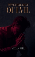 Psychology of Evil (Taking Care of You) B0DWSPLV73 Book Cover