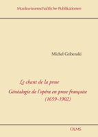 Le Chant de la Prose. Genealogie de l'Opera En Prose Francaise (1659-1902) 3487157985 Book Cover