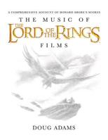 The Music of The Lord of the Rings Films: A Comprehensive Account of Howard Shore's Scores 0739071572 Book Cover