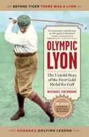 Olympic Lyon: The Untold Story of the First Gold Medal for Golf 177458400X Book Cover