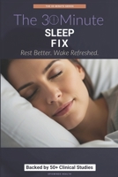The 30-Minute Sleep Fix: Science-Backed Solutions for Deep, Restorative Rest B0GYV55X3H Book Cover