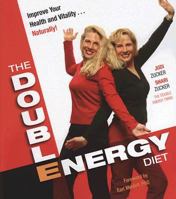 The Double Energy Diet: Improve Your Health and Vitality...Naturally! 1570672261 Book Cover