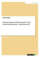 Prinzipal-Agenten-Beziehungen beim Onlineauktionshaus myhammer.de 3640618963 Book Cover