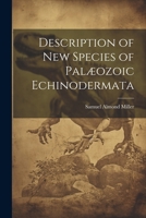 Description of New Species of Palæozoic Echinodermata 1022111574 Book Cover