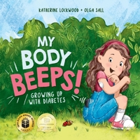 My Body Beeps!: Growing Up With Diabetes 1964836115 Book Cover